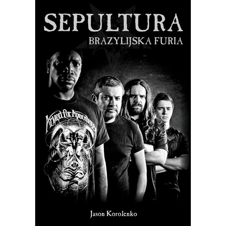 SEPULTURA. Brazylijska furia - Jason Korolenko (oprawa miękka) - Powystawowa