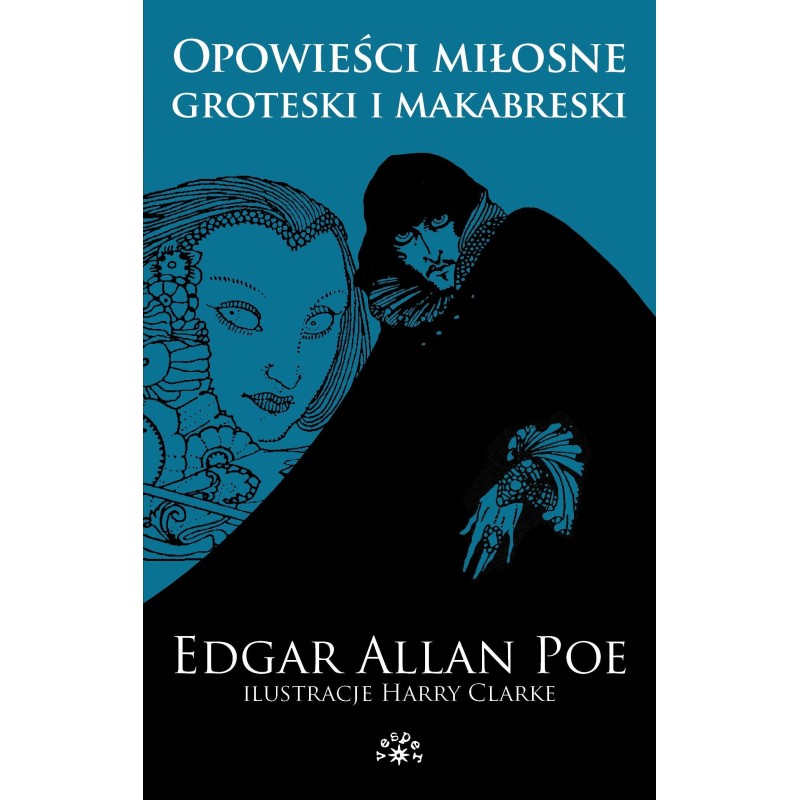 Opowieści miłosne, groteski i makabreski. Edgar Allan Poe - Tom 1 - Edgar Allan Poe (oprawa miękka)