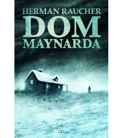 DOM MAYNARDA - Herman Raucher (oprawa twarda)