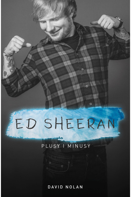 Ed Sheeran. Plusy i minusy - David Nolan (oprawa miękka) - Powystawowa