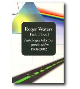 Roger Waters [Pink Floyd]Antologia tekstów i przekłady 1968-2002 - Powystawowa