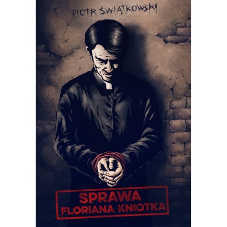 SPRAWA FLORIANA KNIOTKA - Piotr Świątkowski (oprawa miękka)-Powystawowa