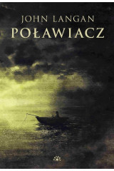 POŁAWIACZ - John Langan (oprawa twarda)