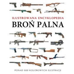 Broń palna. Ilustrowana encyklopedia | książki dla młodzieży Broń palna. Ilustrowana encyklopedia | książki dla młodzieży