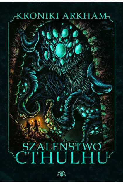 SZALEŃSTWO CTHULHU - Seria: Kroniki Arkham (Oprawa twarda)-Powystawowa