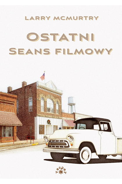 OSTATNI SEANS FILMOWY - Larry McMurtry (oprawa miękka)-Powystawowa