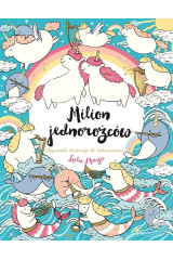 MILION JEDNOROŻCÓW. Wspaniałe ilustracje do kolorowania - Mayo Lulu (oprawa miękka)