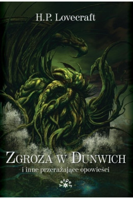 ZGROZA W DUNWICH i inne przerażające opowieści [wyd.2022 ] - Howard Phillips Lovecraft (oprawa twarda)