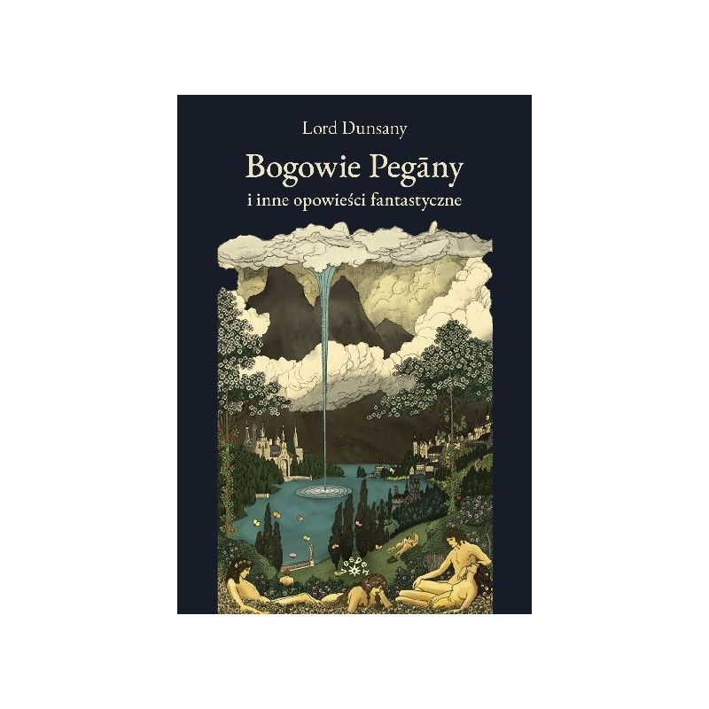 Bogowie Pegāny i inne opowieści fantastyczne - Lord Dunsany (oprawa twarda)