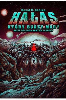 HAŁAS, KTÓRY BURZY MURY - David E. Gehlke (Oprawa twarda)
