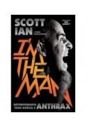 I'M THE MAN. Autobiografia tego gościa z Anthrax - Scott Ian (oprawa miękka) - Powystawowa