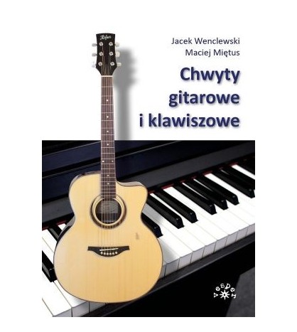 CHWYTY GITAROWE I KLAWISZOWE - Jacek Wenclewski (oprawa miękka)-Powystawowa