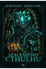SZALEŃSTWO CTHULHU [wyd.2023] - Seria: Kroniki Arkham (Oprawa twarda)