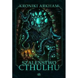 SZALEŃSTWO CTHULHU...