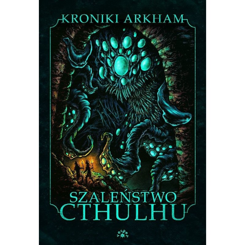 SZALEŃSTWO CTHULHU [wyd.2023] - Seria: Kroniki Arkham (Oprawa twarda)