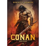 CONAN księga pierwsza - Robert E. Howard (oprawa twarda)
