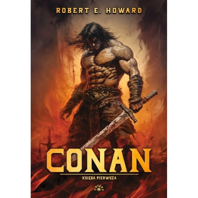 CONAN księga pierwsza - Robert E. Howard (oprawa twarda)