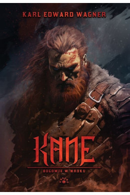 KANE [tom 1] Bogowie w mroku - Karl Edward Wagner (oprawa twarda)