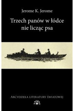 Trzech panów w łódce (nie licząc psa) [wyd.2024] - Jerome Klapka Jerome (oprawa miękka)