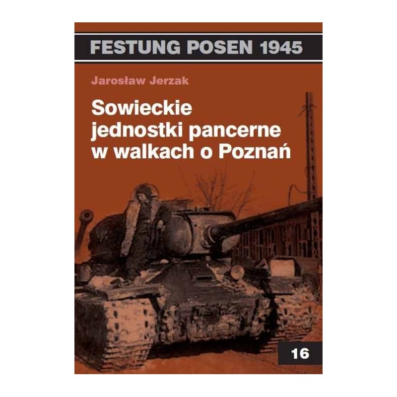 Sowieckie jednostki pancerne w walkach o Poznań - Jarosław Jerzak (oprawa miękka)