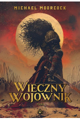 WIECZNY WOJOWNIK T 2 - Michael Moorcock (oprawa twarda)
