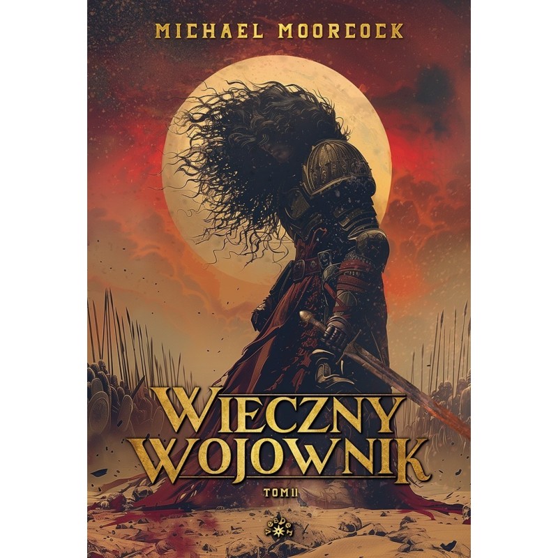 WIECZNY WOJOWNIK T 2 - Michael Moorcock (oprawa twarda)