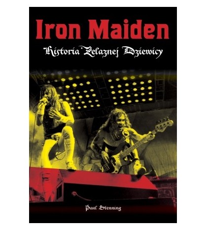 Iron Maiden. Historia Żelaznej Dziewicy - Paul Stenning (oprawa miękka) - powystawowa
