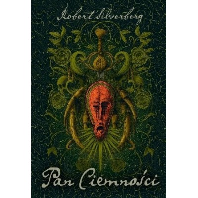 PAN CIEMNOŚCI - Robert Silverberg (oprawa twarda)-Powystawowa PAN CIEMNOŚCI - Robert Silverberg (oprawa twarda)-Powystawowa