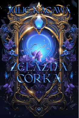ŻELAZNA CÓRKA - Julie Kagawa (oprawa twarda, barwione brzegi)-Powystawowa