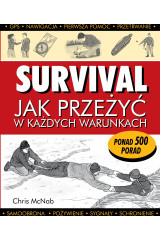 SURVIVAL - JAK PRZEŻYĆ W KAŻDYCH WARUNKACH - Chris McNab (oprawa miękka)