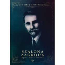 SZALONA ZAGRODA - Stefan Grabiński (oprawa twarda, limitowana)