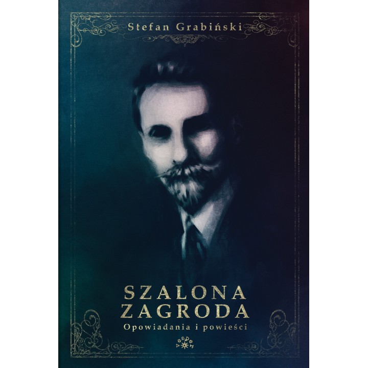 SZALONA ZAGRODA - Stefan Grabiński (oprawa twarda, limitowana)