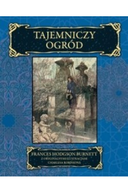 Tajemniczy ogród - Burnett Frances Hodgson (oprawa twarda)