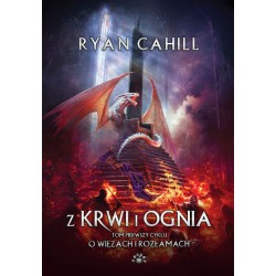 Z KRWI I OGNIA - Ryan Cahill (oprawa twarda) Z KRWI I OGNIA - Ryan Cahill (oprawa twarda)