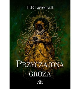 PRZYCZAJONA GROZA - H.P. Lovecraft (Oprawa twarda)