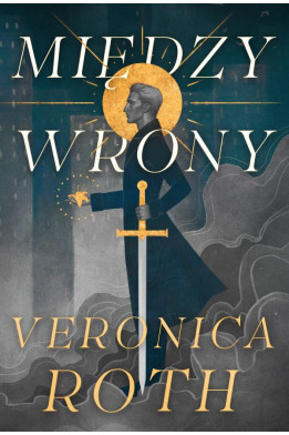 MIĘDZY WRONY - Veronica Roth (oprawa twarda, barwione brzegi)