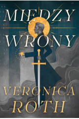 MIĘDZY WRONY - Veronica Roth (oprawa twarda, barwione brzegi)