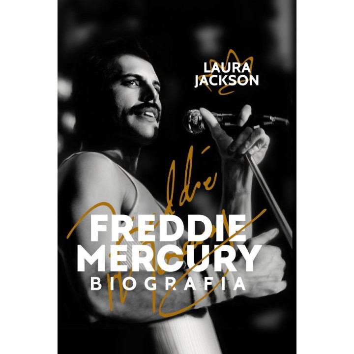 FREDDIE MERCURY. Biografia - Laura Jackson (oprawa twarda)
