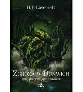 ZGROZA W DUNWICH i inne przerażające opowieści - Howard Phillips Lovecraft (oprawa twarda)