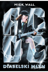 AC/DC. Diabelski młyn [Wydanie II uzupełnione] - Mick Wall (oprawa twarda)