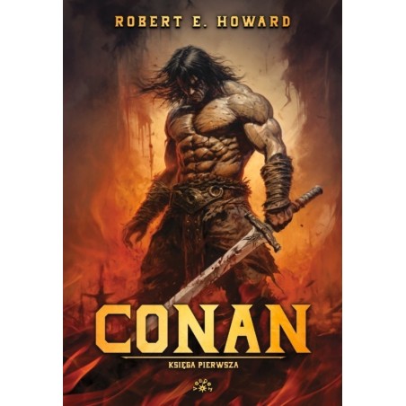 CONAN księga pierwsza - Robert E. Howard (oprawa twarda)-powystawowa