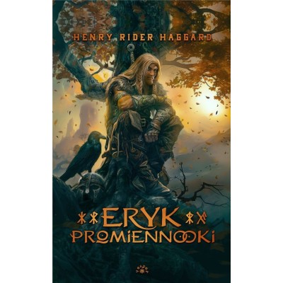 ERYK PROMIENNOOKI - Henry Rider Haggard (oprawa twarda) ERYK PROMIENNOOKI - Henry Rider Haggard (oprawa twarda)