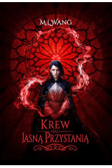 KREW NAD JASNĄ PRZYSTANIĄ - M.L. Wang (oprawa twarda, barwione brzegi)