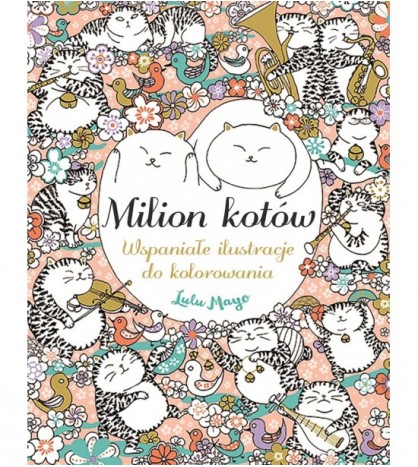Milion kotów. Wspaniałe ilustracje do kolorowania - Mayo Lulu (oprawa miękka)