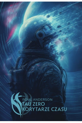 TAU ZERO / KORYTARZE CZASU - Poul Anderson (oprawa twarda)