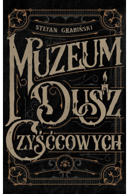 MUZEUM DUSZ CZYŚĆOWYCH. Opowieści niesamowite - Stefan Grabiński (Oprawa twarda)-Powystawowa