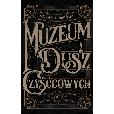 MUZEUM DUSZ CZYŚĆOWYCH. Opowieści niesamowite - Stefan Grabiński (Oprawa twarda)-Powystawowa