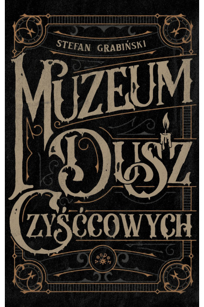 MUZEUM DUSZ CZYŚĆOWYCH. Opowieści niesamowite - Stefan Grabiński (Oprawa twarda)-Powystawowa