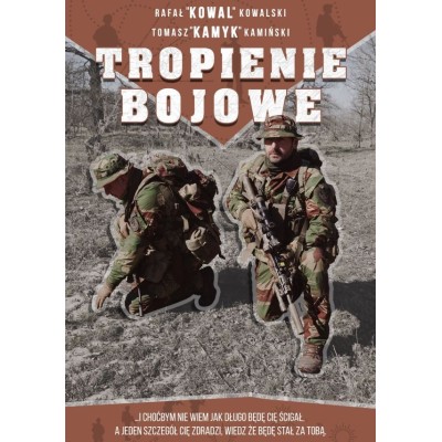 TROPIENIE BOJOWE - Rafał „Kowal” Kowalski, Tomasz „Kamyk” Kamiński (oprawa miękka)