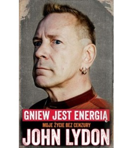 JOHN LYDON. Gniew jest energią. Moje życie bez cenzury - Wiesław Weiss (oprawa miękka)
